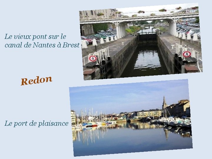 Le vieux pont sur le canal de Nantes à Brest Redon Le port de