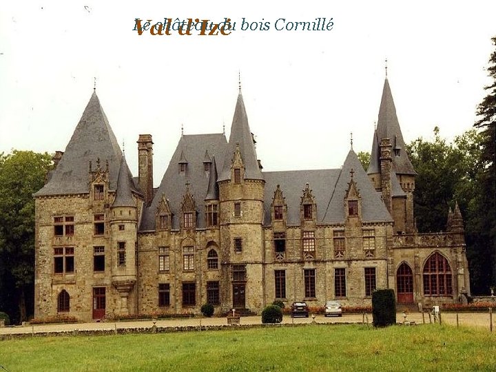 Le château du bois Cornillé Val d’Izé 