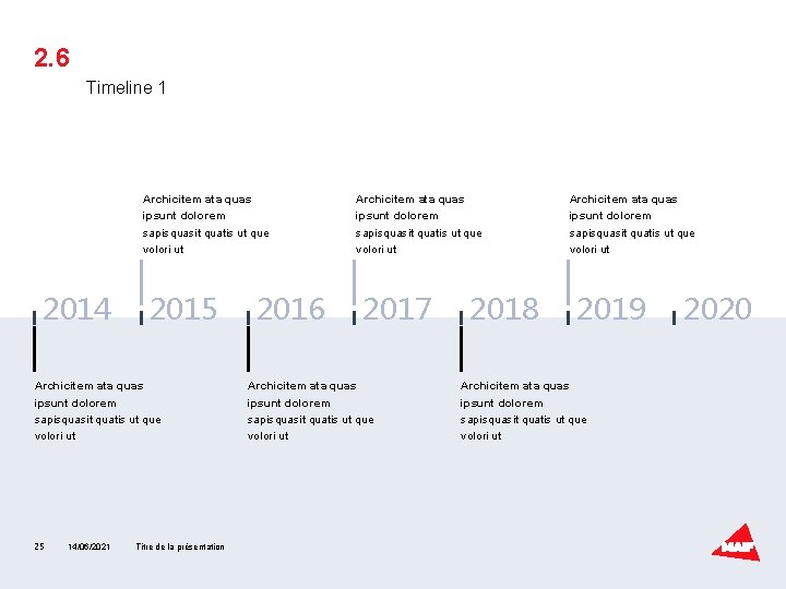 2. 6 Timeline 1 Archicitem ata quas ipsunt dolorem sapisquasit quatis ut que volori