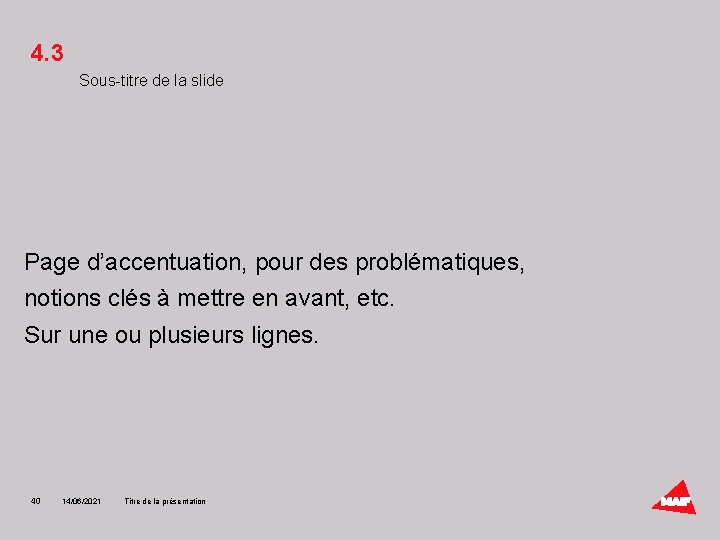 4. 3 Sous-titre de la slide Page d’accentuation, pour des problématiques, notions clés à