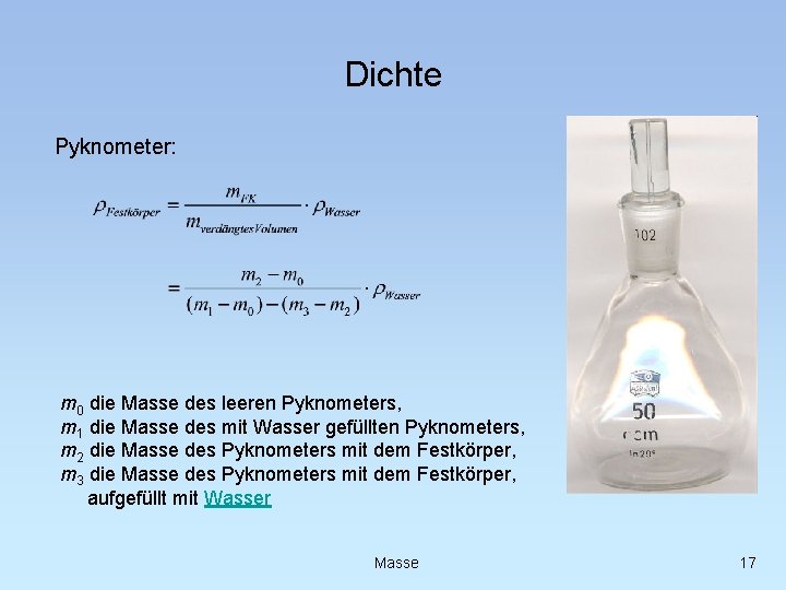 Dichte Pyknometer: m 0 die Masse des leeren Pyknometers, m 1 die Masse des