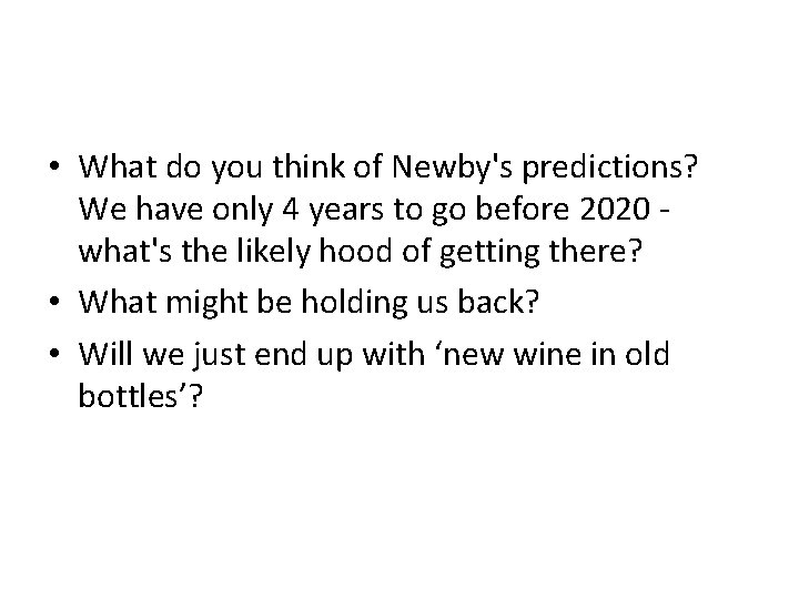  • What do you think of Newby's predictions? We have only 4 years
