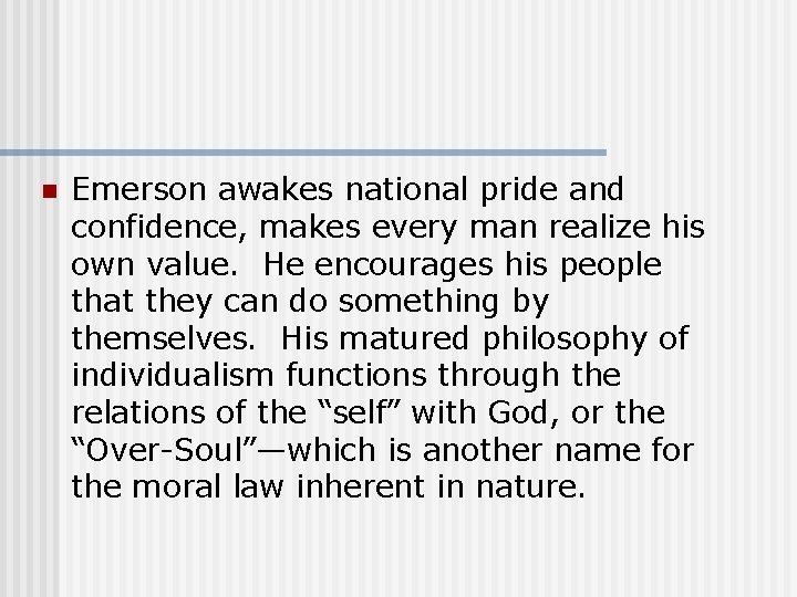 n Emerson awakes national pride and confidence, makes every man realize his own value.