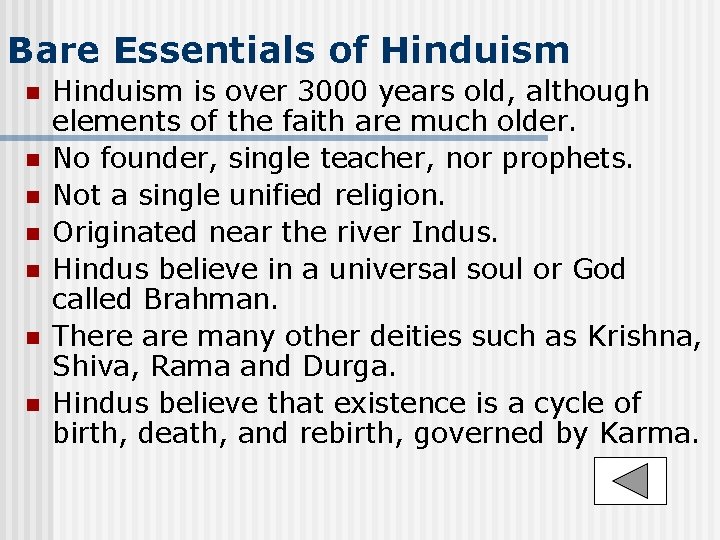 Bare Essentials of Hinduism n n n n Hinduism is over 3000 years old,