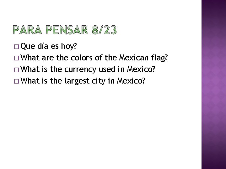 � Que día es hoy? � What are the colors of the Mexican flag?