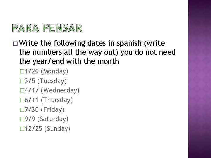� Write the following dates in spanish (write the numbers all the way out)