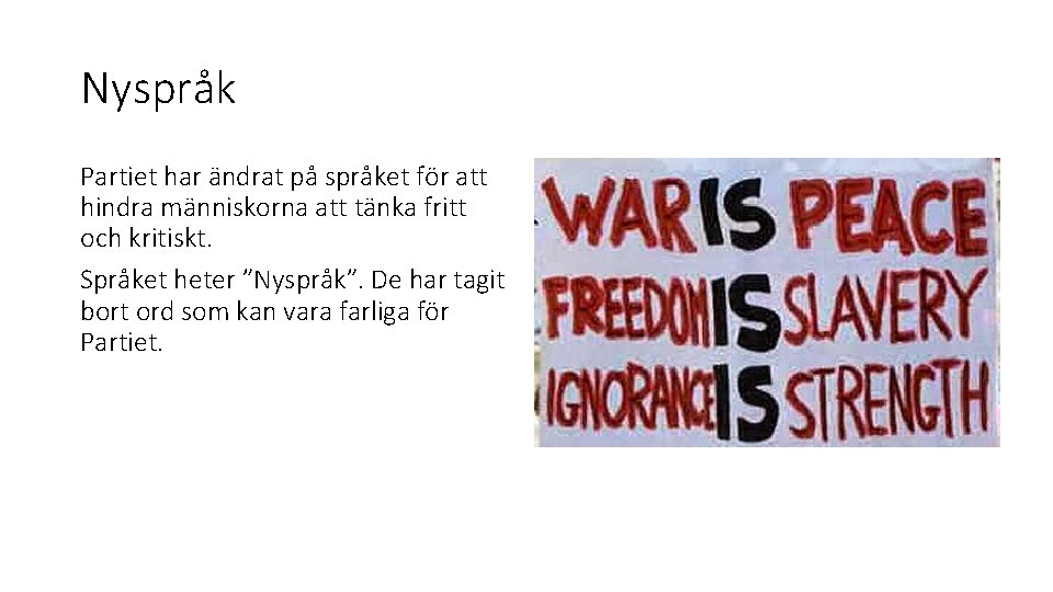 Nyspråk Partiet har ändrat på språket för att hindra människorna att tänka fritt och