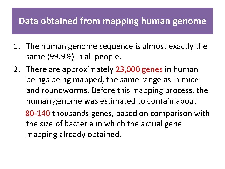 Data obtained from mapping human genome 1. The human genome sequence is almost exactly Data obtained from mapping human genome 1. The human genome sequence is almost exactly