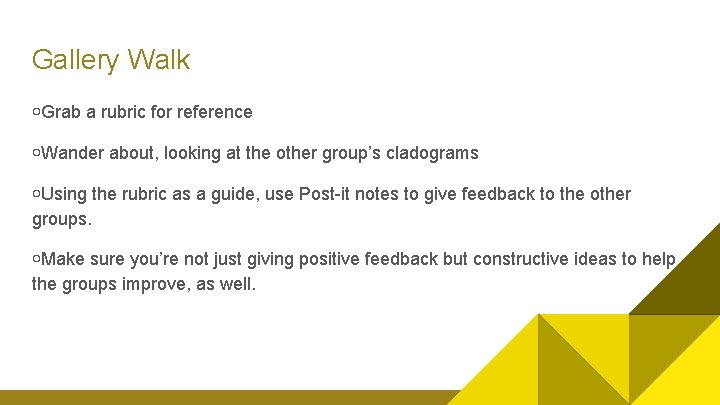 Gallery Walk ￮Grab a rubric for reference ￮Wander about, looking at the other group’s