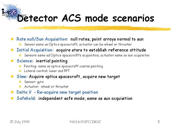 Detector ACS mode scenarios Rate null/Sun Acquisition: null rates, point arrays normal to sun