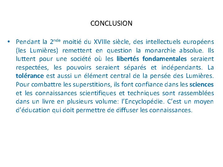 CONCLUSION • Pendant la 2 nde moitié du XVIIIe siècle, des intellectuels européens (les