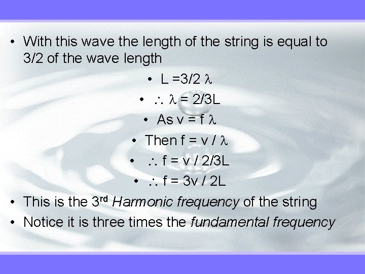  • With this wave the length of the string is equal to 3/2