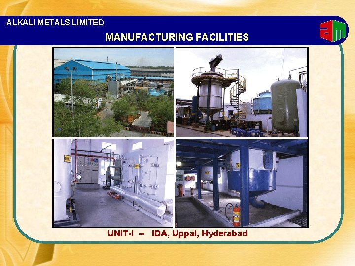 ALKALI METALS LIMITED MANUFACTURING FACILITIES UNIT-I -- IDA, Uppal, Hyderabad 