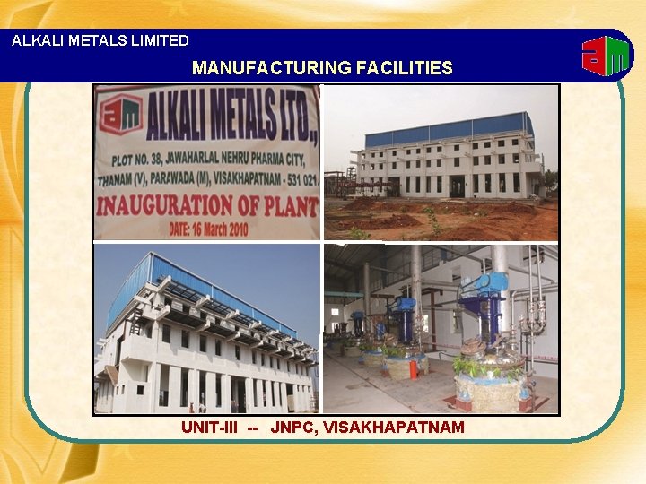 ALKALI METALS LIMITED MANUFACTURING FACILITIES UNIT-III -- JNPC, VISAKHAPATNAM 