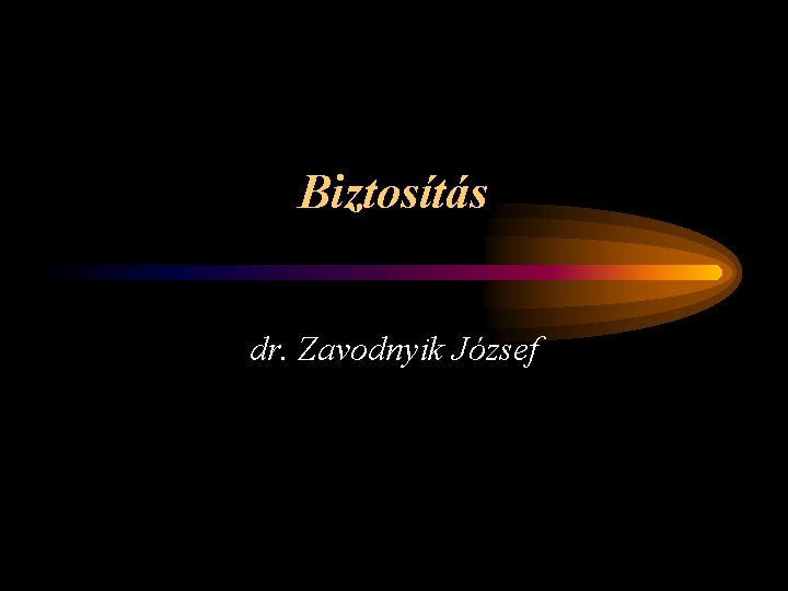 Biztosítás dr. Zavodnyik József 