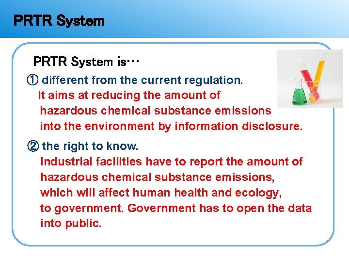 PRTR System is… ① different from the current regulation. It aims at reducing the