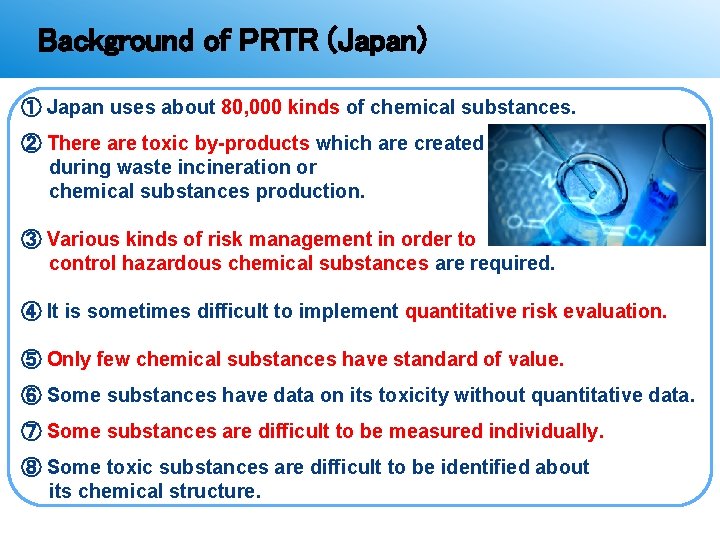 Background of PRTR (Japan) ① Japan uses about 80, 000 kinds of chemical substances.