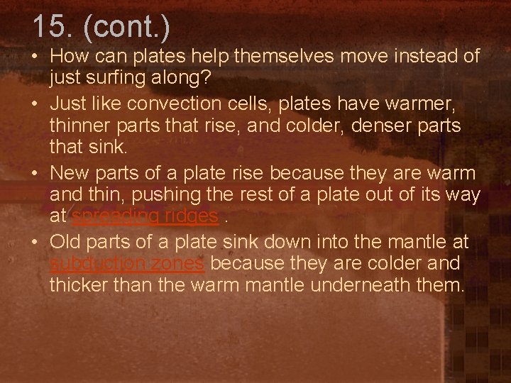 15. (cont. ) • How can plates help themselves move instead of just surfing