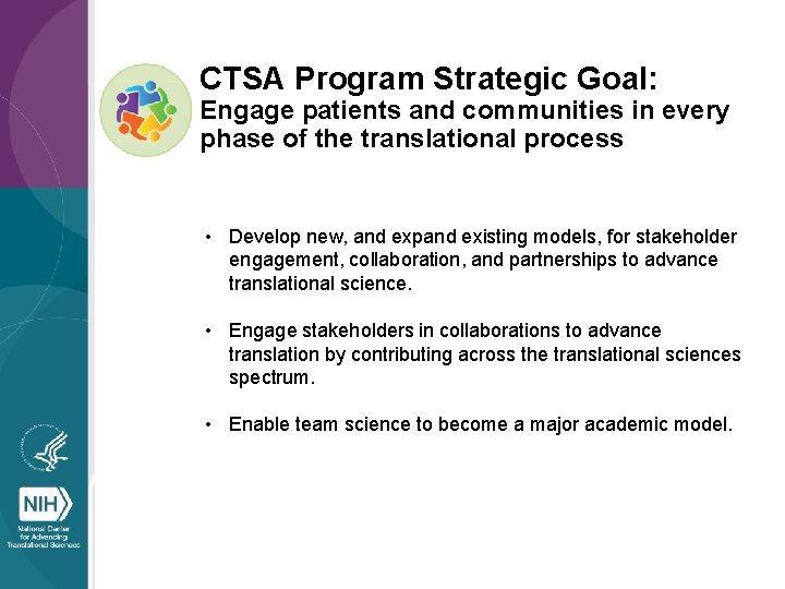 CTSA Program Strategic Goal: Engage patients and communities in every phase of the translational