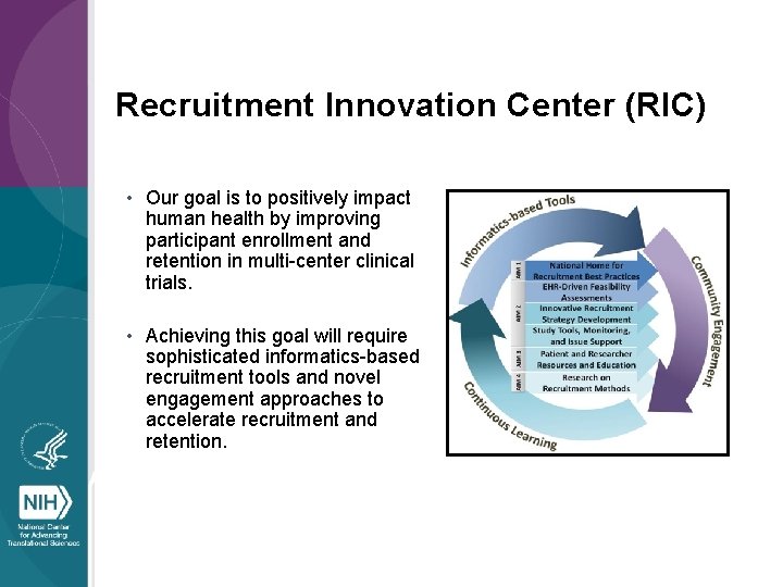 Recruitment Innovation Center (RIC) • Our goal is to positively impact human health by