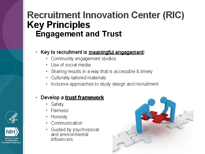 Recruitment Innovation Center (RIC) Key Principles Engagement and Trust • Key to recruitment is