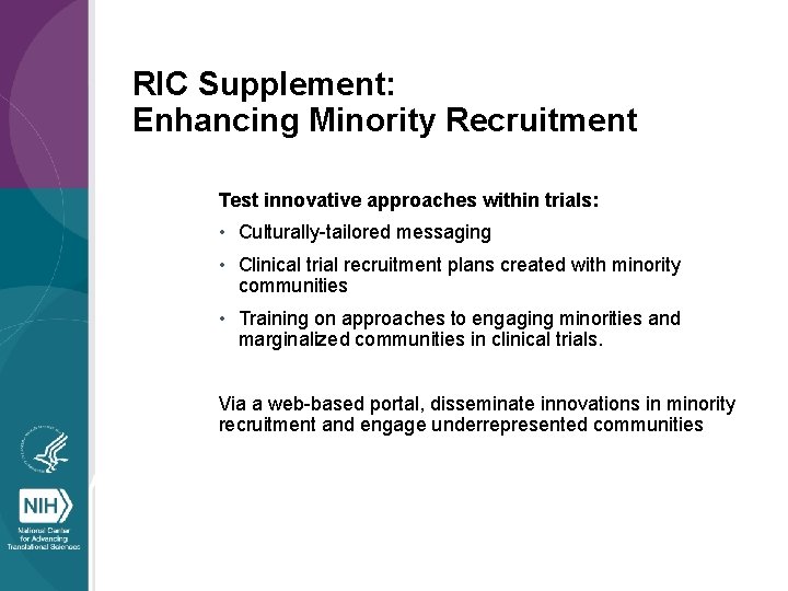 RIC Supplement: Enhancing Minority Recruitment Test innovative approaches within trials: • Culturally-tailored messaging •