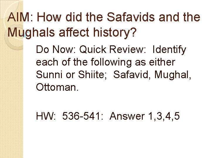 AIM: How did the Safavids and the Mughals affect history? Do Now: Quick Review: