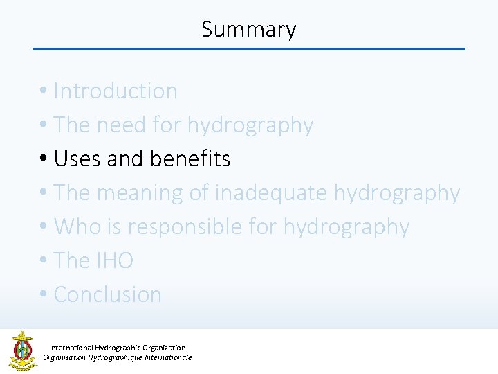 Summary • Introduction • The need for hydrography • Uses and benefits • The