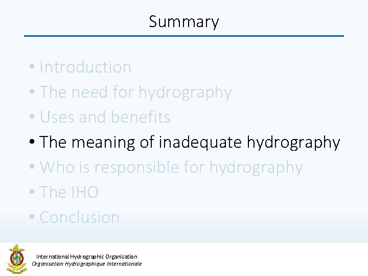 Summary • Introduction • The need for hydrography • Uses and benefits • The