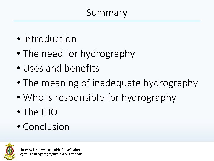 Summary • Introduction • The need for hydrography • Uses and benefits • The