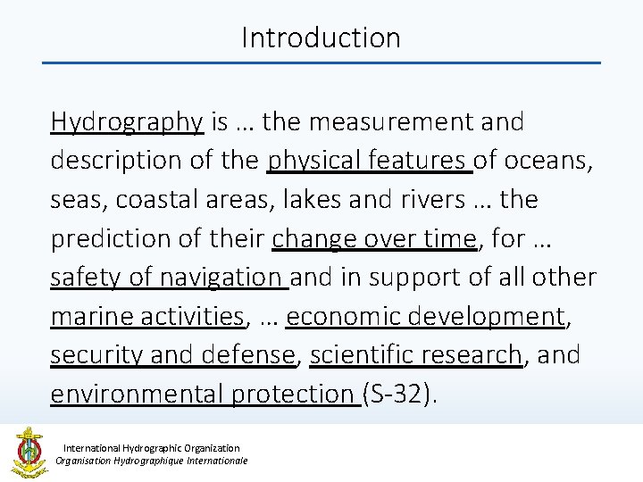 Introduction Hydrography is … the measurement and description of the physical features of oceans,
