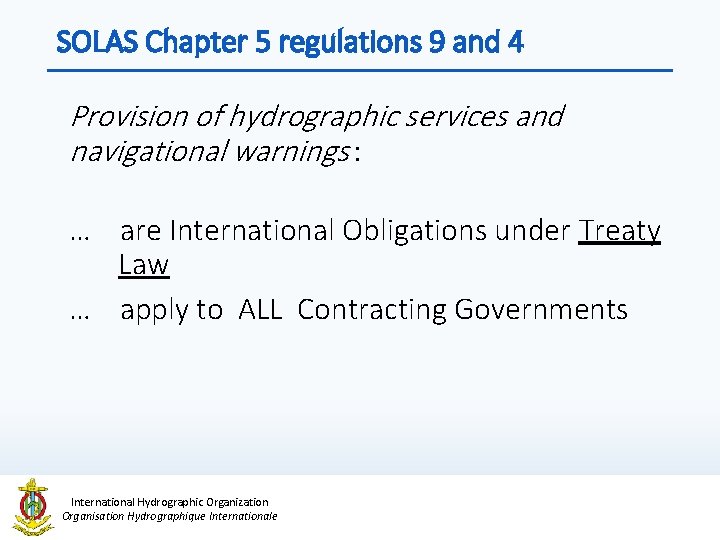 SOLAS Chapter 5 regulations 9 and 4 Provision of hydrographic services and navigational warnings