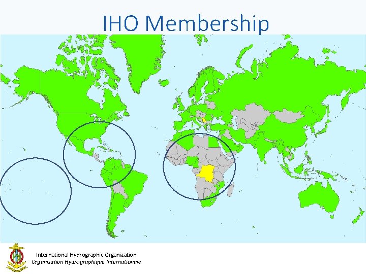 IHO Membership International Hydrographic Organization Organisation Hydrographique Internationale 