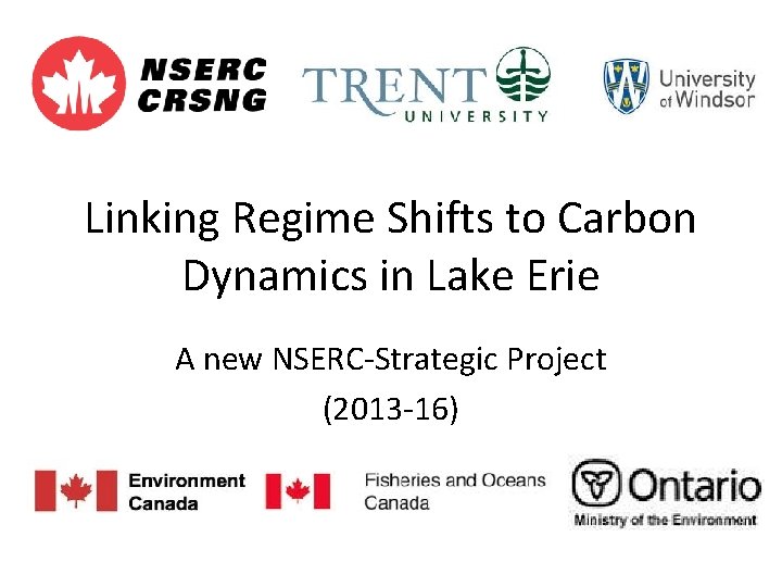 Linking Regime Shifts to Carbon Dynamics in Lake Erie A new NSERC-Strategic Project (2013