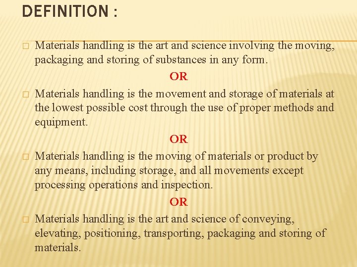 DEFINITION : � � Materials handling is the art and science involving the moving,