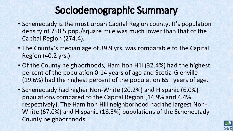 Sociodemographic Summary • Schenectady is the most urban Capital Region county. It’s population density