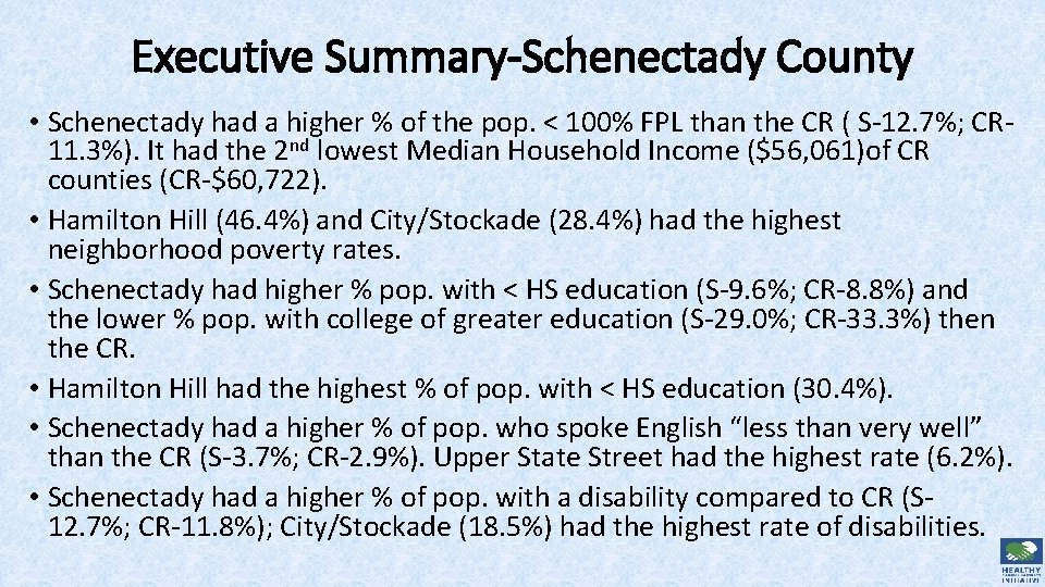 Executive Summary-Schenectady County • Schenectady had a higher % of the pop. < 100%