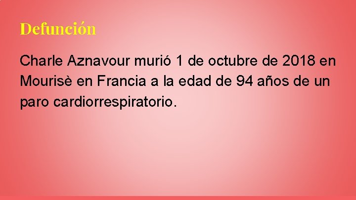 Defunción Charle Aznavour murió 1 de octubre de 2018 en Mourisè en Francia a