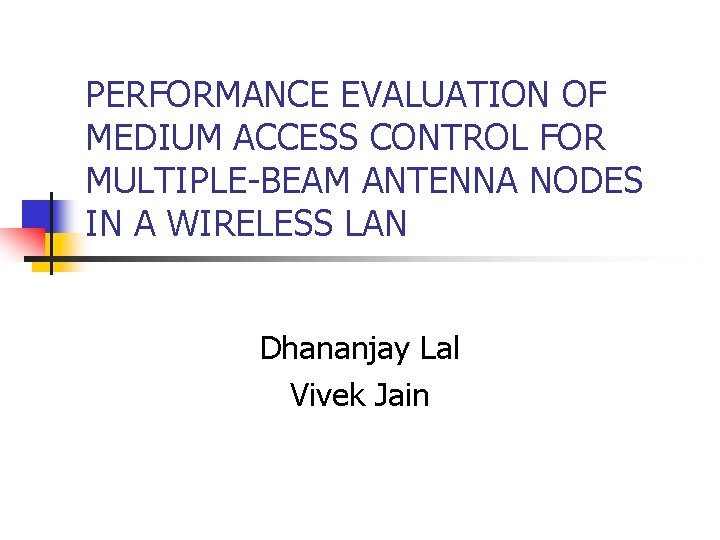 PERFORMANCE EVALUATION OF MEDIUM ACCESS CONTROL FOR MULTIPLE-BEAM ANTENNA NODES IN A WIRELESS LAN