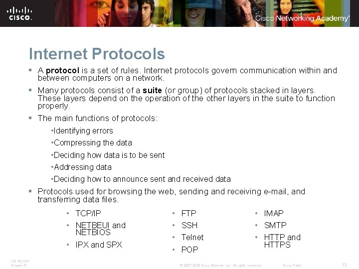 Internet Protocols § A protocol is a set of rules. Internet protocols govern communication