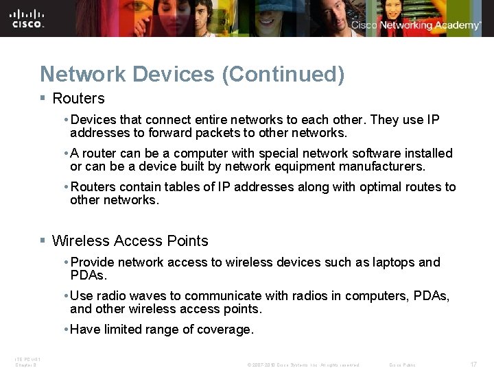 Network Devices (Continued) § Routers • Devices that connect entire networks to each other.