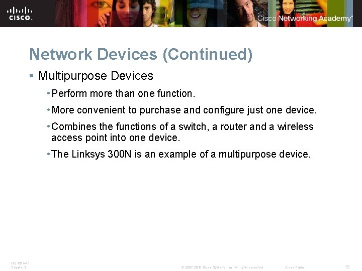 Network Devices (Continued) § Multipurpose Devices • Perform more than one function. • More