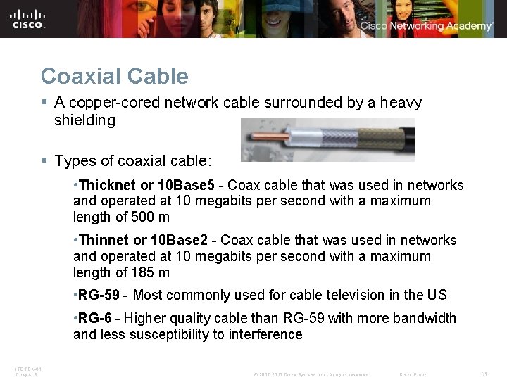 Coaxial Cable § A copper-cored network cable surrounded by a heavy shielding § Types