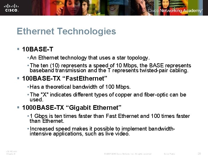 Ethernet Technologies § 10 BASE-T • An Ethernet technology that uses a star topology.