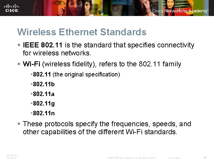Wireless Ethernet Standards § IEEE 802. 11 is the standard that specifies connectivity for