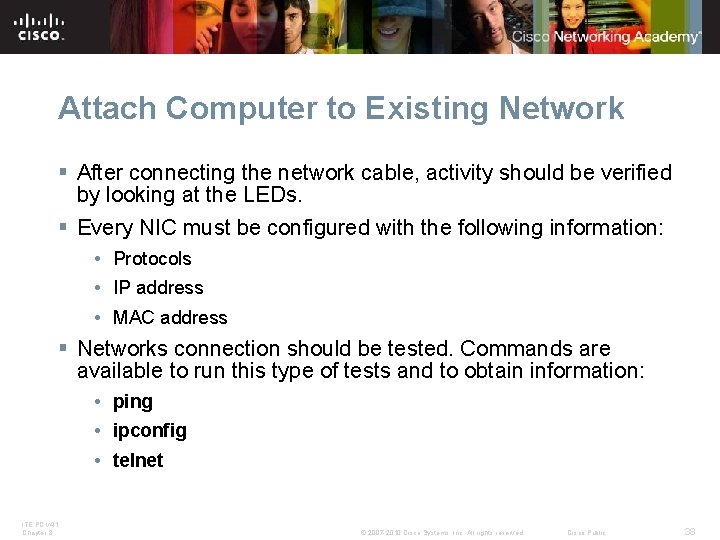 Attach Computer to Existing Network § After connecting the network cable, activity should be