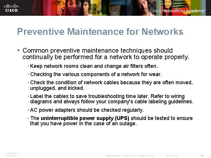 Preventive Maintenance for Networks § Common preventive maintenance techniques should continually be performed for