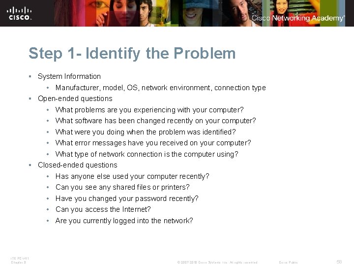 Step 1 - Identify the Problem § System Information • Manufacturer, model, OS, network