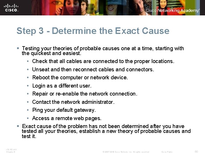 Step 3 - Determine the Exact Cause § Testing your theories of probable causes
