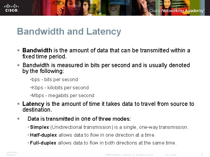 Bandwidth and Latency § Bandwidth is the amount of data that can be transmitted